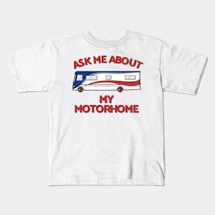 Ask Me About My Motorhome Kids T-Shirt